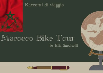 Elia Sacchelli | Marocco in bici | Presentazione